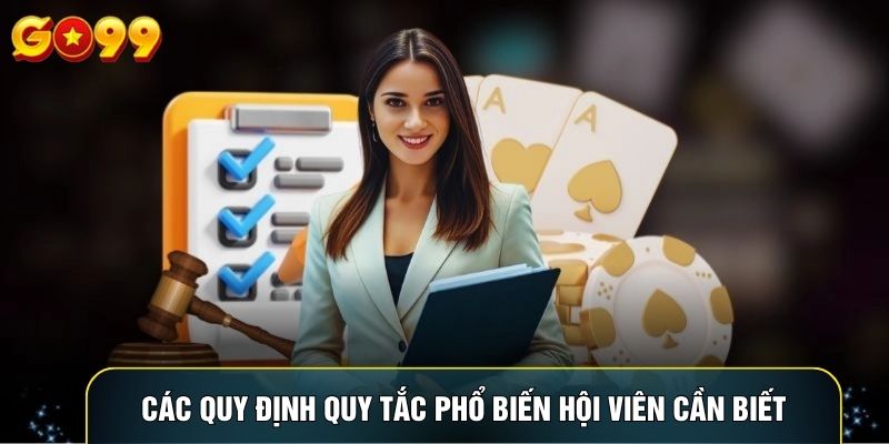 Các quy định quy tắc phổ biến hội viên cần biết