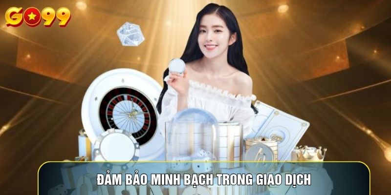 Đảm bảo minh bạch trong giao dịch