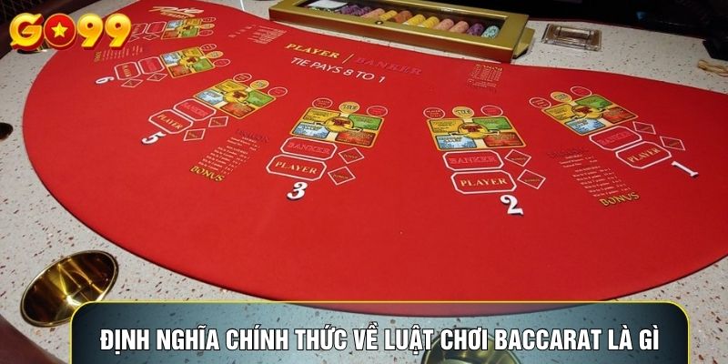 Định nghĩa chính thức về luật chơi baccarat là gì