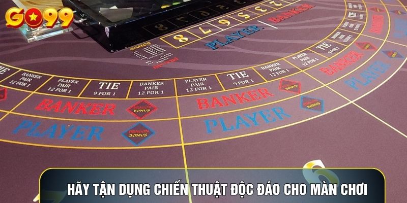 Hãy tận dụng chiến thuật độc đáo cho màn chơi