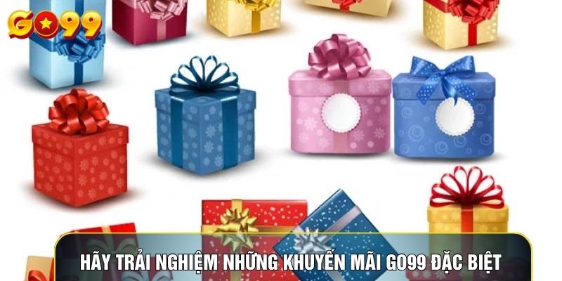 Hãy trải nghiệm những khuyến mãi GO99 đặc biệt 