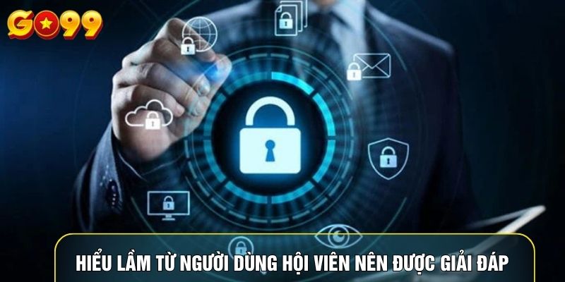 Hiểu lầm từ người dùng hội viên nên được giải đáp 