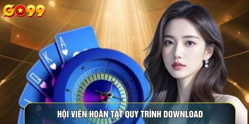 Hội viên hoàn tất quy trình download