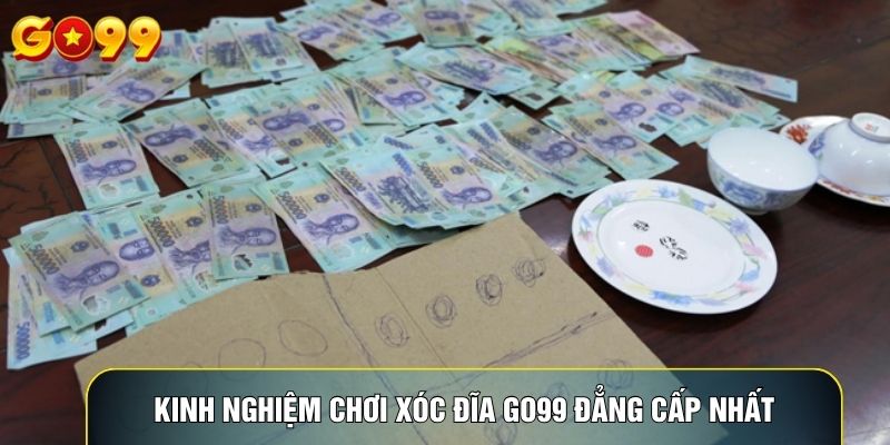 Kinh nghiệm chơi xóc đĩa Go99 đẳng cấp nhất