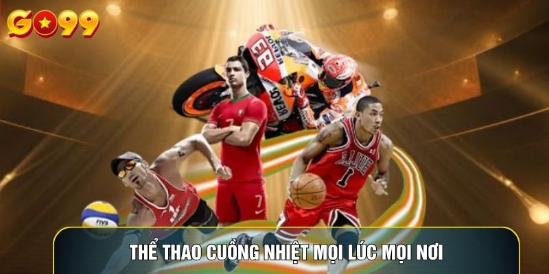 Thể thao cuồng nhiệt mọi lúc mọi nơi